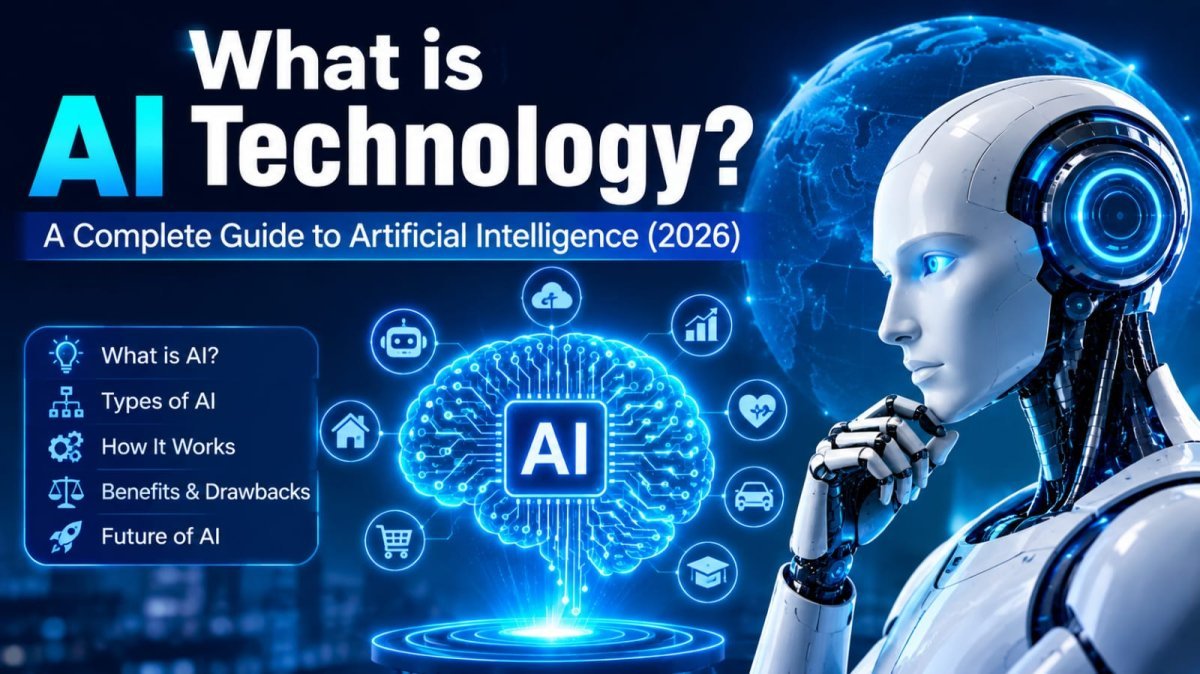 What is AI Technology? A Complete Guide to Artificial Intelligence (2026)